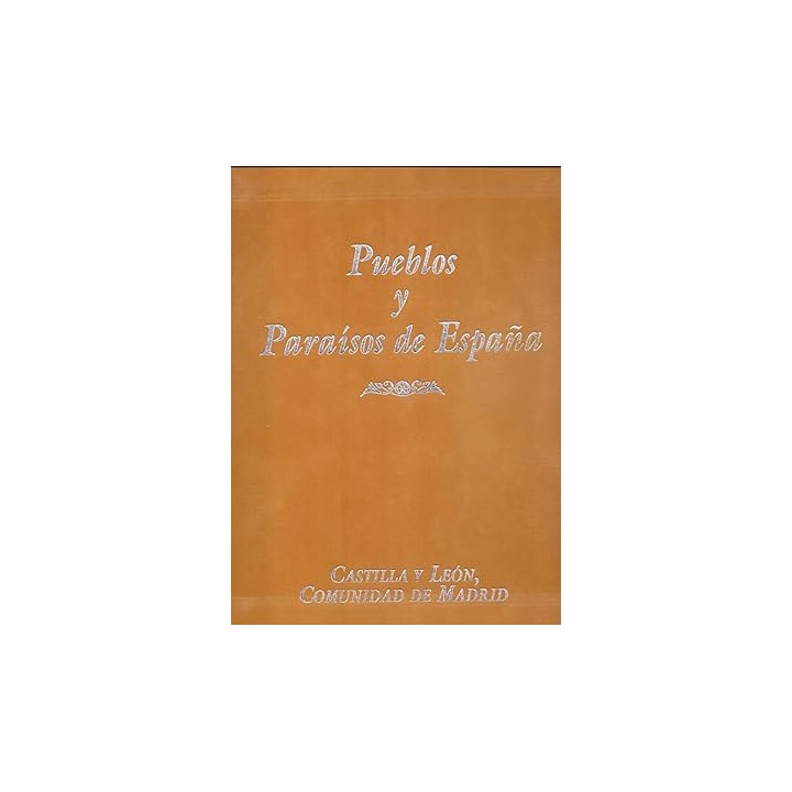 Pueblos y paraísos de España: Castilla y León, Comunidad de Madrid.